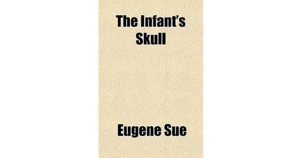 The Infant's Skull; Or, The End of the World. A Tale of the Millennium by Eugène Sue