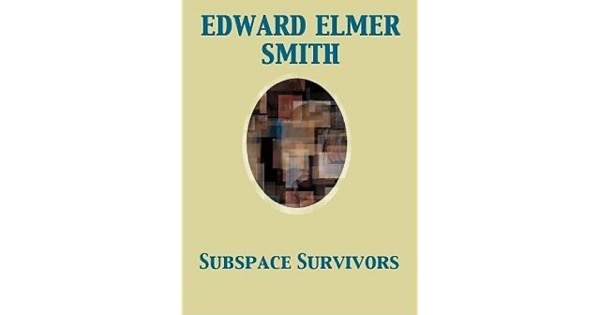 Subspace Survivors by E. E. Smith