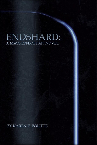 EndShard - A Mass Effect Fan Novel by Karen Politte