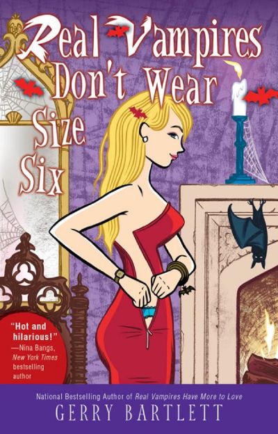 Real Vampires Dont Wear Size Six by Gerry Bartlett