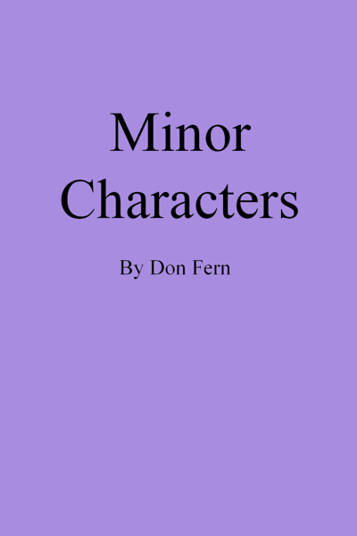 Minor Characters by Don Fern