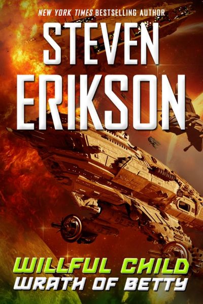 Willful Child: Wrath of Betty by Steven Erikson