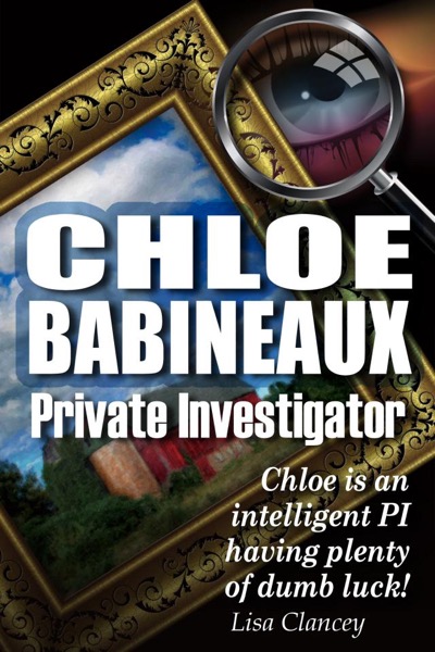 Chloe Babineaux Private Investigator by Lisa Clancey