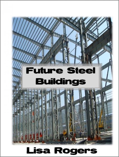 Future Steel Buildings by Lisa Rogers