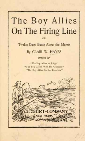 Boy Allies on the Firing Line; Or, Twelve Days Battle Along the Marne by Clair W. Hayes