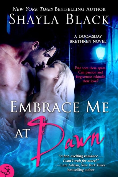 Embrace Me at Dawn by Shayla Black