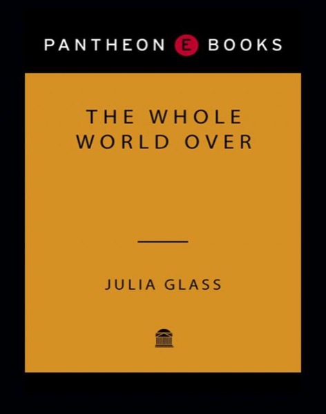 Whole World Over by Julia Glass