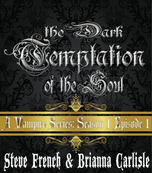 The Dark Temptation of the Soul (S1:E1) by Steve French Brianna Carlisle