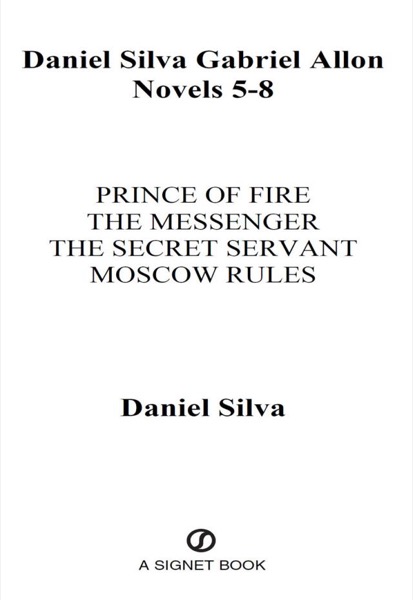 Gabriel Allon: Prince of Fire, the Messenger, the Secret Servant by Daniel Silva