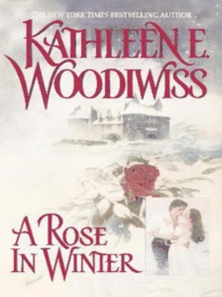 A Rose in Winter by Kathleen E. Woodiwiss