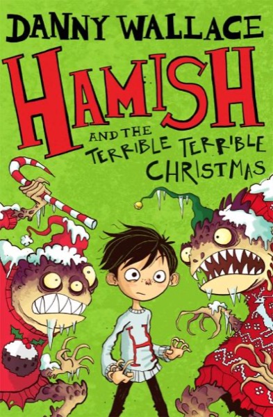 Hamish and the Terrible, Terrible Christmas by Danny Wallace