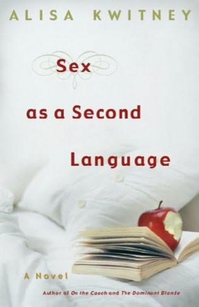 Sex as a Second Language by Alisa Kwitney