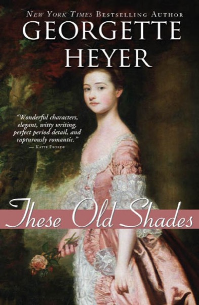 These Old Shades by Georgette Heyer