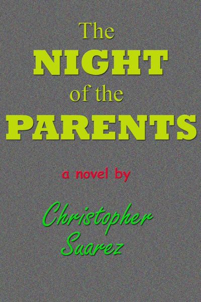 The Night of the Parents by Christopher Suarez