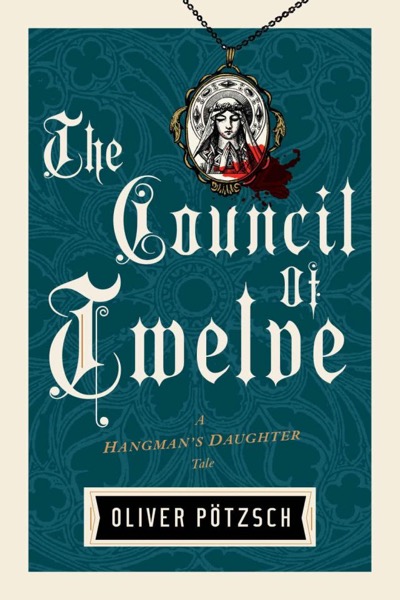 The Council of Twelve by Oliver Pötzsch