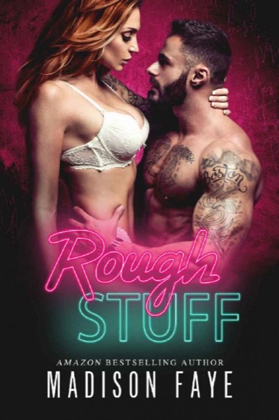 Rough Stuff (Dirty Bad Things Book 3) by Madison Faye