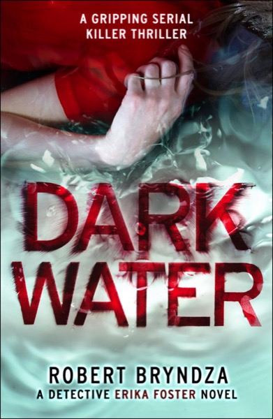 Dark Water: A gripping serial killer thriller by Robert Bryndza