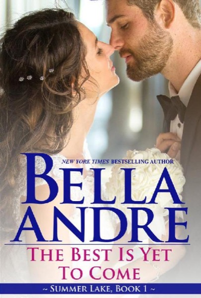 The Best Is Yet to Come by Bella Andre