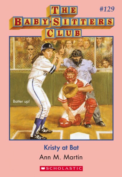 Kristy at Bat by Ann M. Martin