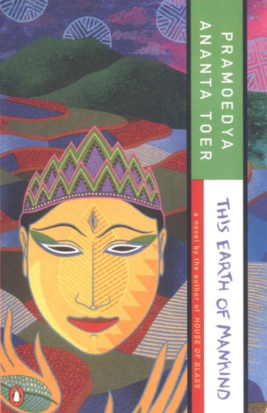 This Earth of Mankind by Pramoedya Ananta Toer