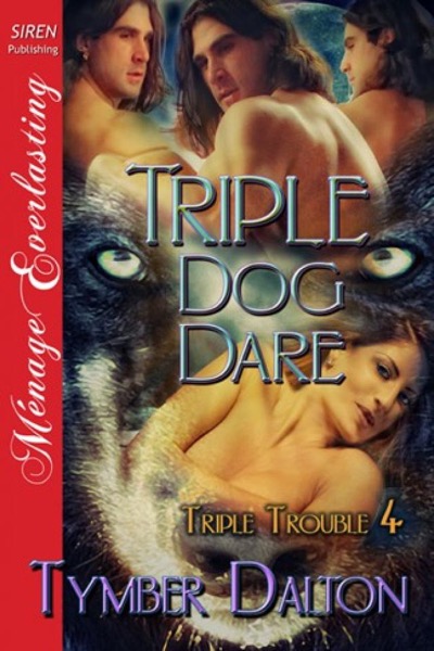 Triple Dog Dare by Tymber Dalton