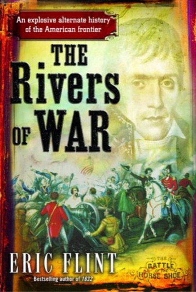 1812: The Rivers of War by Eric Flint