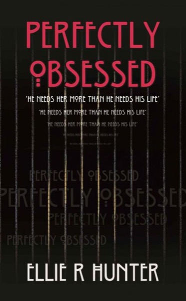 Perfectly Obsessed by Ellie R. Hunter