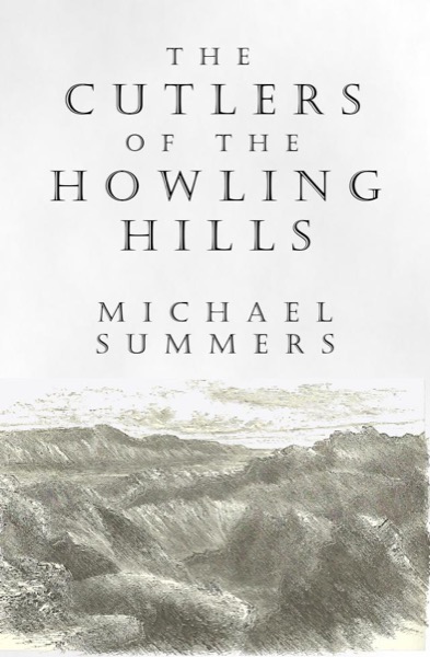 The Cutlers Of The Howling Hills by Michael Summers