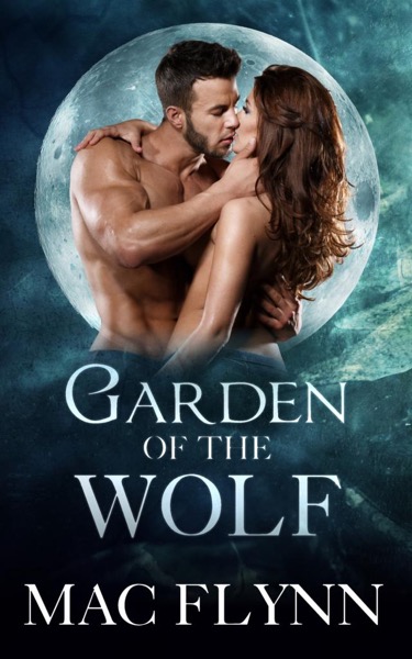 Garden of the Wolf by Mac Flynn