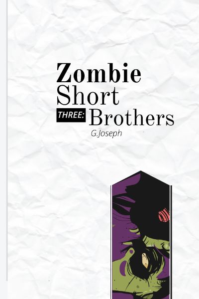 Zombie Short Three: Brothers by G. Joseph