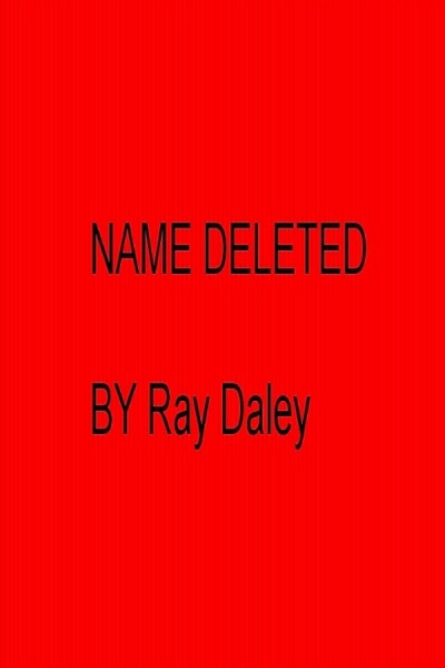 Name Deleted by Ray Daley