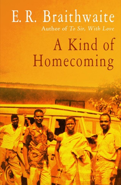 A Kind of Homecoming by E. R. Braithwaite