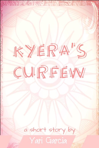 Kyera's Curfew by Yari Garcia