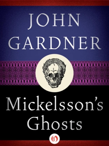 Mickelsson''s Ghosts by John Gardner