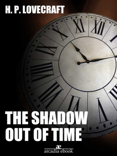 The Shadow Out of Time by H. P. Lovecraft