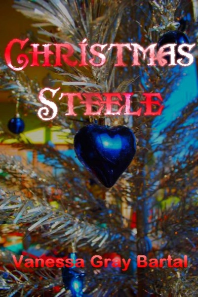 Christmas Steele, A Lacy Steele Mystery Bonus Novella by Vanessa Bartal