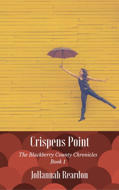 Crispens Point - Book 1 of the Blackberry County Chronicles by JoHannah Reardon
