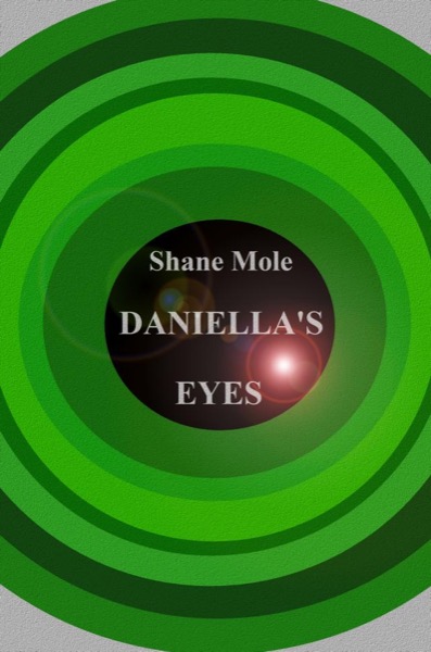 Daniella's Eyes by Shane Mole