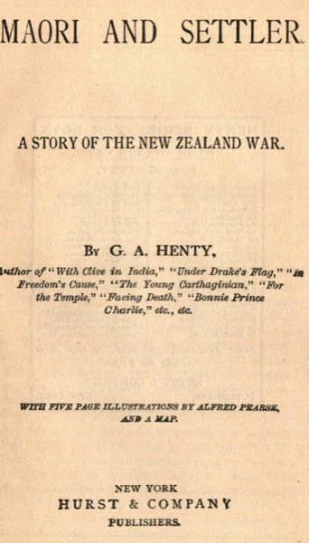 Maori and Settler: A Story of The New Zealand War by G. A. Henty