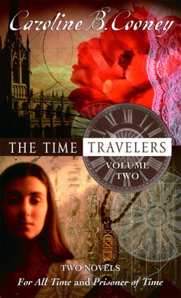 The Time Travelers: Volume Two by Caroline B. Cooney