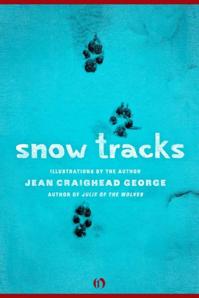 Snow Tracks by Jean Craighead George