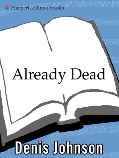 Already Dead by Denis Johnson