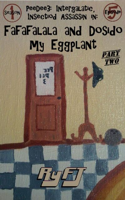 PeeDee3, Intergalactic, Insectoid, Assassin in: Fafafalala and Dosido my Eggplant, Part-2 (Season 1, Episode 5) by RyFT Brand