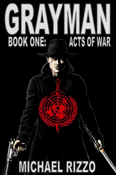 Grayman Book One: Acts of War by Michael Rizzo