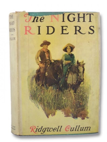 The Night Riders: A Romance of Early Montana by Ridgwell Cullum