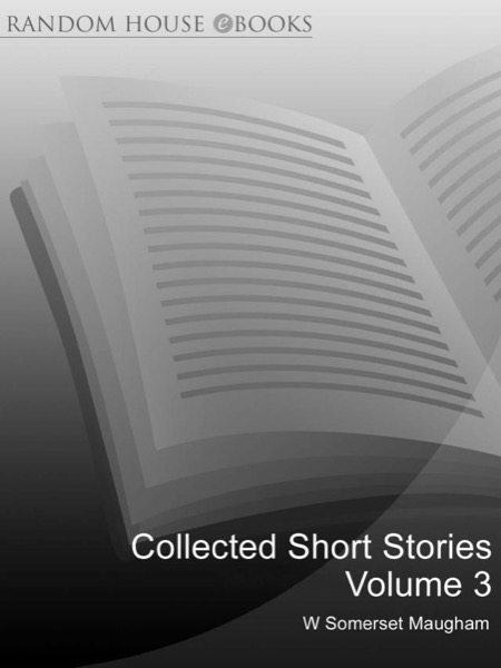 Collected Short Stories Volume 3 by W. Somerset Maugham