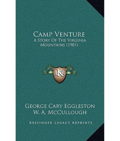 Camp Venture: A Story of the Virginia Mountains by George Cary Eggleston