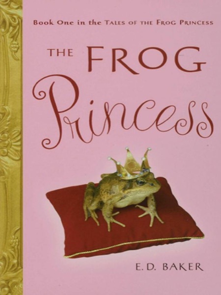 The Frog Princess by E. D. Baker