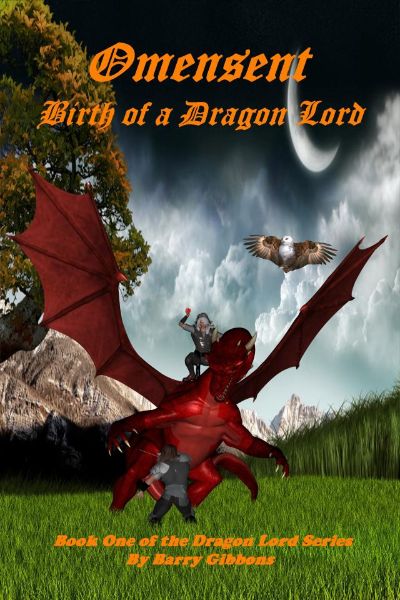 Omensent: Birth of a Dragon Lord by Barry Gibbons