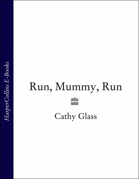 Run, Mummy, Run by Cathy Glass